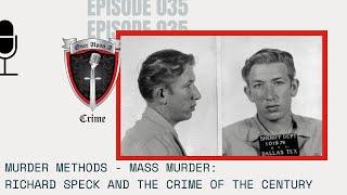 Episode 035: Murder Methods - Mass Murder: Richard Speck and The Crime of the Century