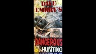 DANGEROUS HUNTING with Dave Embry