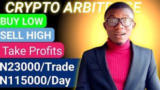 Earn N23000/trade and N115,000/day with crypto arbitrage trading using noones 2024