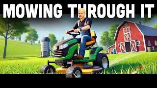  Mowing Through It - NOTFARMING