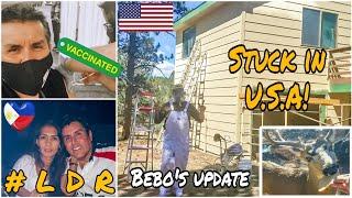 BF Stuck in the US Can't returtn to His Philippine Home/#LDR/Update on Bebo/Filipino-American Couple