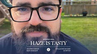 Episode #144: Haze Is Tasty with Guillaume Savard of Le Ketch +NathanDoesBeer  | Adjunct Series