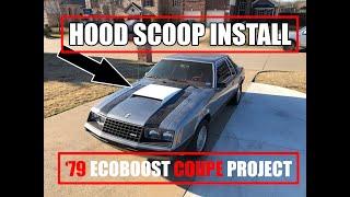 Hood Scoop Install - '79 EcoBoost Coupe Project - Episode 12