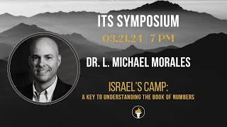 Israel's Camp: A Key to Understanding the Book of Numbers | Dr. Michael Morales | ITS Symposium