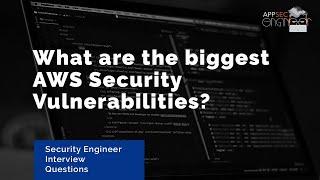 What are the biggest AWS Security Vulnerabilities? | Security Engineer Interview Questions