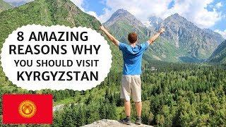 8 Reasons Why You Should Visit KYRGYZSTAN