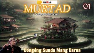 Dongéng Mang Barna. MURTAD éps 01