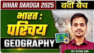 "Geography for Bihar Daroga 2025 || India: An Introduction By Gyan Sir || EDU TERIA"