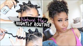 Natural Hair  NIGHT TIME ROUTINE for GROWING, HEALTHY Hair! (easy + affordable)