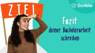 Fazit schreiben – der perfekte Abschluss deiner Bachelorarbeit | Scribbr 