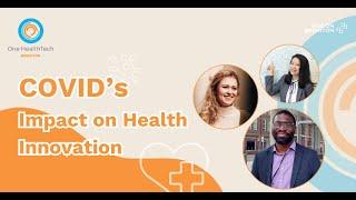 COVID's Impact on Health Innovation | One HealthTech