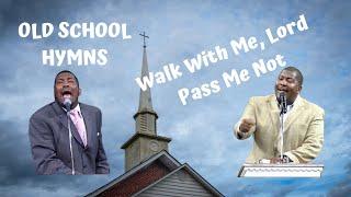 Old School Hymns-Walk With Me Lord & Pass Me Not-E Dewey Smith Jr