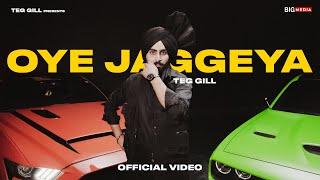 Oye Jaggeya (Official Music Video) Teg Gill | Black Virus I Latest Punjabi Song 2024