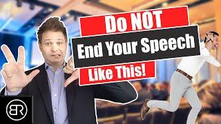 3 Ways NOT To End A Speech