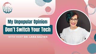 My Unpopular Opinion: Don’t Switch Your Tech
