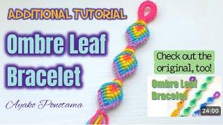 Ombre Leaf Bracelet “Additional” #tutorial #howtomake #originaldesign #friendshipbracelet #mandala