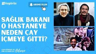 Denetim sırasında Sağlık Bakanı o hastaneye neden çay içmeye gitti? Bakandan nasıl hesap sorulacak?