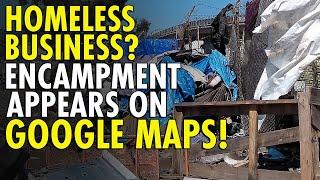 Oakland’s Homeless Crisis Hits New Low: Encampment Listed as a Business on Google