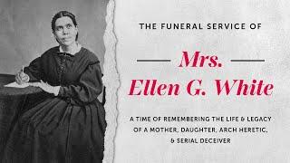 The Bible vs. Ellen G. White: The Funeral Service of A False Prophet!