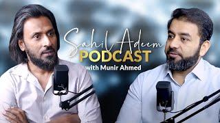 Sahil Adeem Podcast with Munir Ahmed | The Legacy of ISLAM