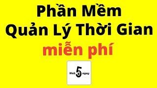 Miễn Phí: Phần Mềm Quản Lý Thời Gian