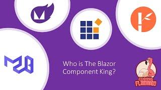 what Blazor component to choose? component comparison MudBlazor vs Syncfusion vs MatBlazor vs Radzen