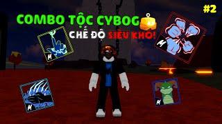 Mình Cày Đơn COMBO Tộc Cybog Cho Khách Ở Chế Độ Siêu Khó Trong Blox Fruit - Phần 2