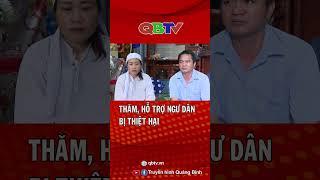 Thăm, hỗ trợ ngư dân bị thiệt hại | QBTV #shorts