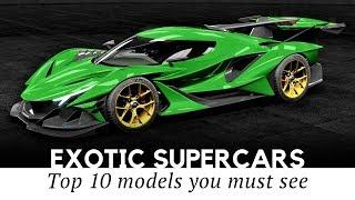 Top 10 Exotic Supercars Newly Created by the World's Most Exclusive Manufacturers