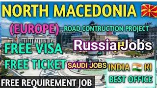 यूरोप जॉब फ्री || EUROPE JOBS||FREE REQUIREMENTJOB NORTH MACEDONIA||Saudi Qatar Dubai Gulf Jobs#job