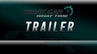 What Car What Time - TRAILER