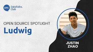 Open-Source Spotlight - Ludwig - Justin Zhao