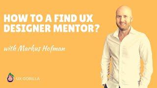 How to find a UX designer mentor?