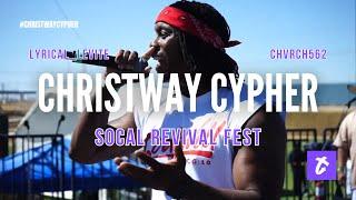 SoCal Revival Fest, Vol. 1 feat. Lyrical_Levite & Chvrch562 | Christway Cypher