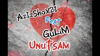 AzIzShoX21 Feat GuLiM - UNUTSAM