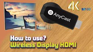 How to use AnyCast M100 4K Wireless Display HDMI dongle?