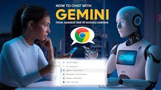 How to Chat with Gemini from Address Bar in Google Chrome