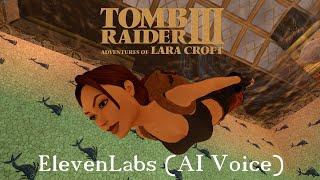 Tomb Raider III mit ElevenLabs ( Ai Voice)