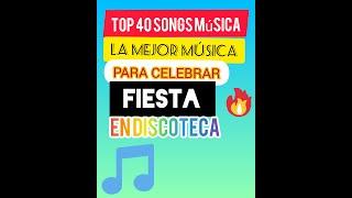 TOP 40 SONGS of 2020  MÚSICA ENTRETENIMIENTO PARA CELEBRAR FIESTA EN DISCOTECA/BESTHIT MUSIC SPOTIFY