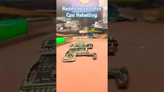 Redmi Note 7 Pro Cpu Reballing #shorts #ytshorts #mobilerepairing