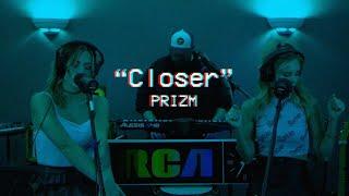 PRIZM - Closer (Official Music Video)