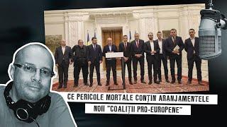 Ce pericole mortale conțin aranjamentele noii "coaliții pro-europene"...