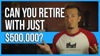 Can you retire with $500,000? | FinTips