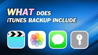 What Does iTunes Backup Include?