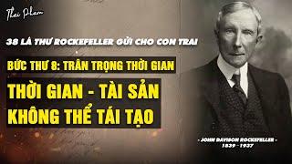 38 LÁ THƯ ROCKEFELLER GỬI CHO CON TRAI | BỨC THƯ 8: TRÂN TRỌNG THỜI GIAN | THAI PHAM