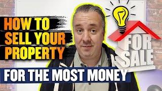 How To Sell Your Property For The Most Money