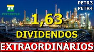 VEM AÍ R$1,63 EM DIVIDENDOS EXTRAORDINÁRIOS DE PETROBRAS?? | PETR4