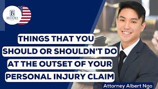 Things That You Should or Shouldn't Do At The Outset Of Your Personal Injury Claim