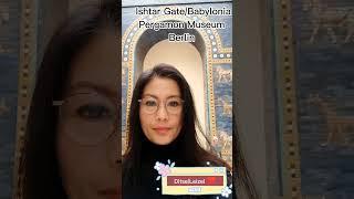 Ishtar Gate/Babylonia in Pergamon Museum Berlin Germany