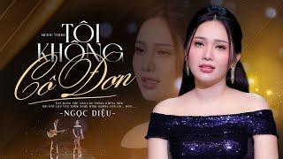 Tôi Không Cô Đơn - Ngọc Diệu Official 4K MV